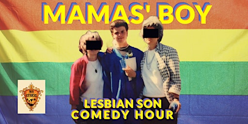 Imagem principal do evento MAMAS' BOY - Lesbian Son Comedy Hour (English Standup Special Copenhagen)