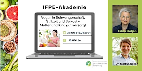 IFPE-Akademie: Vegane Ernährung in Schwangerschaft, Stillzeit und Beikost