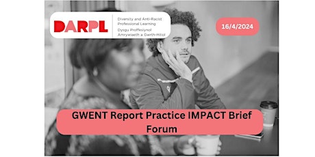 GWENT Report Practice IMPACT Brief Forum