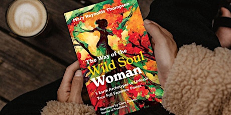 Imagem principal do evento Book Launch: The Way of the Wild Soul Woman (Mary Reynolds Thompson)