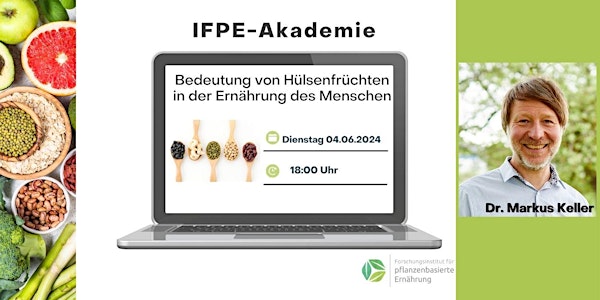 IFPE-Akademie: Bedeutung von Hülsenfrüchten in der Ernährung des Menschen