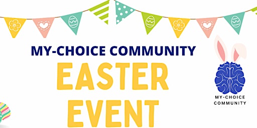 Primaire afbeelding van My Choice Community Easter Event!