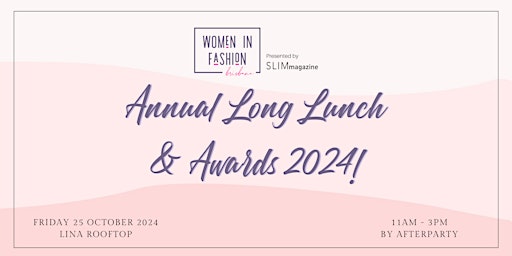 Primaire afbeelding van Women in Fashion Long Lunch & Awards 2024 presented by Slim Magazine
