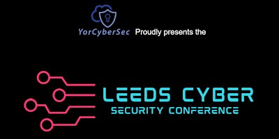 Leeds Cyber Security Conference 2024 primary image