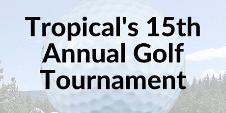 Sponsors of Tropical Beachside's 15th Annual Charity Golf Tournament primary image