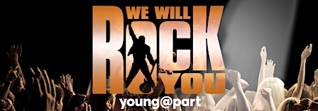 Immagine principale di We Will Rock You - Young@Part 