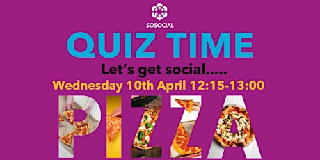 So Social Quarterly Quiz and Pizza - April 2024