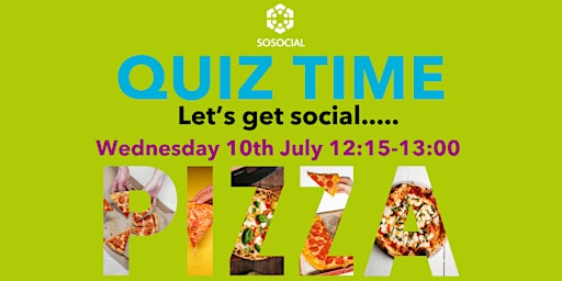 Immagine principale di So Social Quarterly Lunchtime Quiz and Pizza - July 2024 
