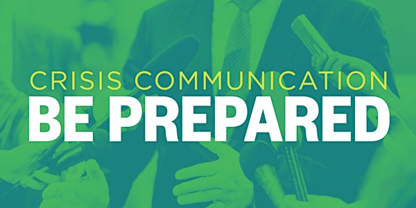 Crisis Communication: Be Prepared!