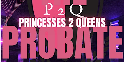 Imagem principal do evento Princesses 2 Queens 2024 Probate