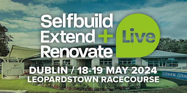 Selfbuild Extend & Renovate Live, Dublin 2024