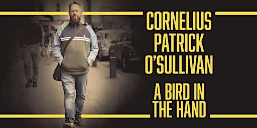 Imagem principal do evento Cornelius Patrick O'Sullivan: A Bird in the Hand