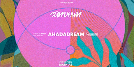 Nü Androids presents SünDown: Ahadadream