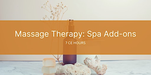 Imagem principal do evento Massage Therapy Spa Add-ons (7 CE)