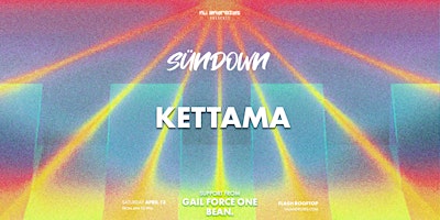 Hauptbild für Nü Androids presents SünDown: KETTAMA