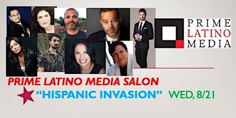 Wed, 8/21 PRIME LATINO MEDIA Salon: Hispanic Invasion primary image