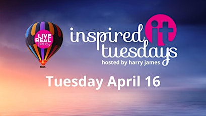 Inspired Tuesdays - April 16 with Harry James