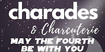 Hauptbild für Charades & Charcuterie: May the Fourth Be With You