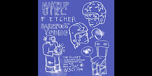 Immagine principale di The Pocket Presents: Makeup Girl w/ Fetcher + Barefoot Young 
