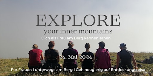 Imagem principal do evento EXPLORE Your Inner Mountains I Dich (als Frau) am Berg kennenlernen