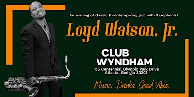 Hauptbild für A Smooth Mix of Classic & Contemporary Jazz with Saxophonist Loyd Watson Jr