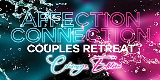 Hauptbild für Affection Connection Couples Retreat Weekend - CHICAGO 2024
