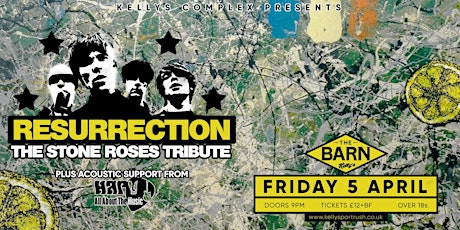 Resurrection - A Stone Roses Tribute plus support from Harv @ The Barn