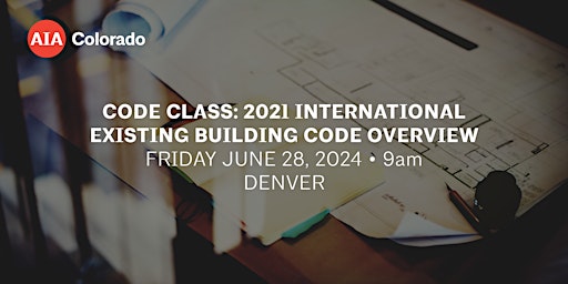 Imagen principal de Code Class: 2021 International Existing Building Code Overview