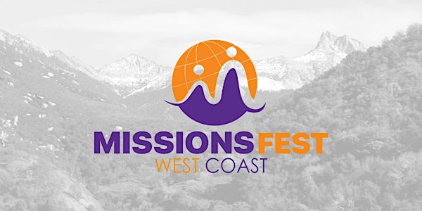 West Coast Missions Fest!
