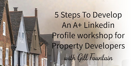 5 Steps To Develop An A+ LinkedIn Profile, upgrade the way people see you