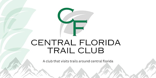 The Central Florida Trail Club - Monthly Meetings