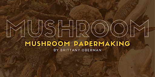 Mushroom Papermaking primary image