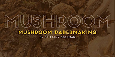 Mushroom Papermaking primary image