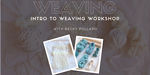 Intro to Weaving Workshop