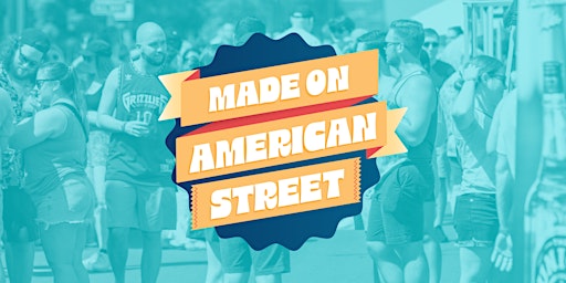 Imagem principal do evento Made On American Street Festival