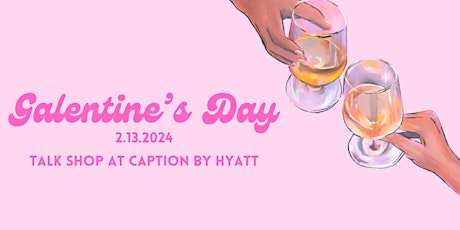 Galentine's Day at Talk Shop primary image