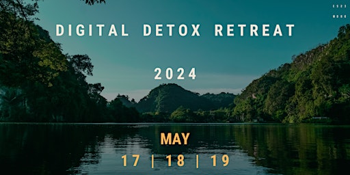 Primaire afbeelding van DIGITAL DETOX RETREAT 2024 (EARLY BIRD DISCOUNT)