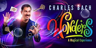 Imagem principal do evento Charles Bach Wonders Magic and Illusion Show