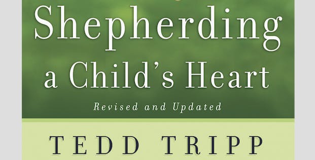 Shepherding A Child S Heart By Dr Tedd Tripp 2 Nov 2019