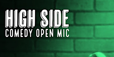 Primaire afbeelding van High Side Comedy - Open Mic