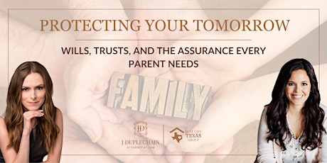 Protecting Your Tomorrow: Wills, Trusts & The Assurance Every Parent Needs