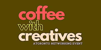 Image principale de COFFEE WITH CREATIVES  -- Group Therapy for Entrepreneurs ;)