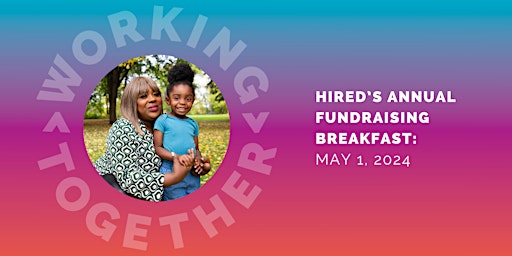 Imagen principal de Working Together 2024: Hired's Annual Spring Fundraising Breakfast