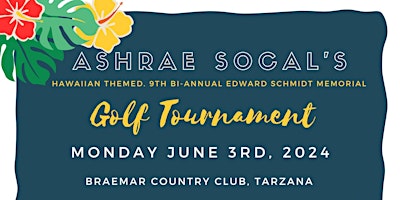 Primaire afbeelding van SoCal ASHRAE's 9th Bi-Annual Ed Schmidt Golf Tournament (Hawaiian Themed)!