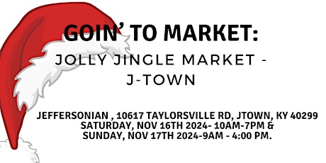 Goin’ To Market: Jolly Jingles Market - J-Town Saturday, Nov. 16th & Sunday