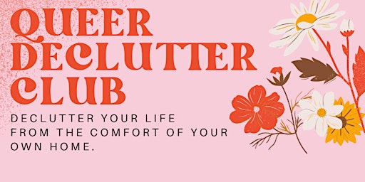 Queer Declutter Club - A monthly declutter event! primary image