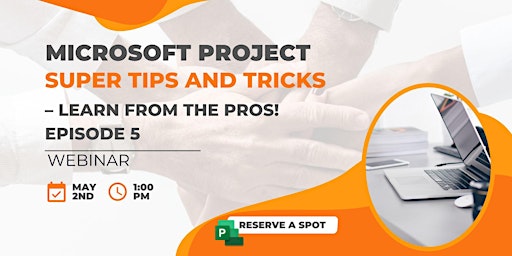 Imagem principal de Microsoft Project Super Tips and Tricks –Learn from the Pros! Episode 5