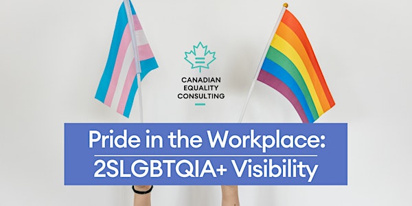 Pride in the Workplace: 2SLGBTQIA+ Visibility