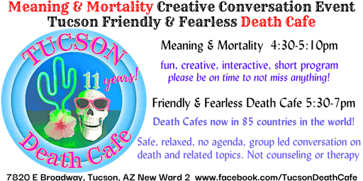 Primaire afbeelding van Meaning & Mortality Creative Event & Tucson Friendly & Fearless Death Cafe
