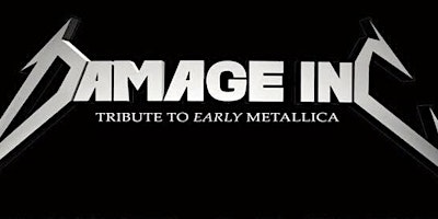 Primaire afbeelding van DAMAGE INC Early Metallica Tribute w/ANCIENT MARINER Iron Maiden Tribute